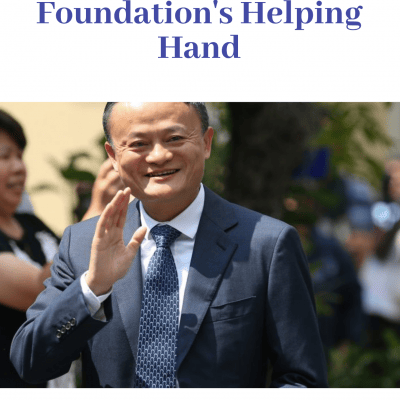 Jack Ma Foundation and Alibaba Foundation’s Helping Hand