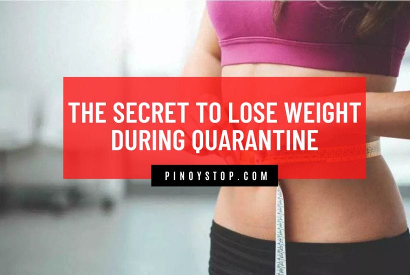 he Secret To Lose Weight During Quarantine