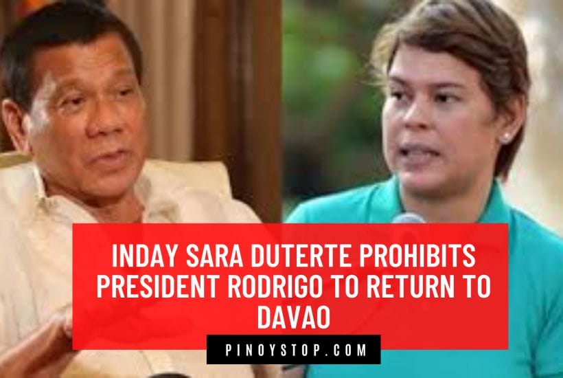 Inday Sara Duterte Prohibits President Rodrigo Duterte To Return to Davao
